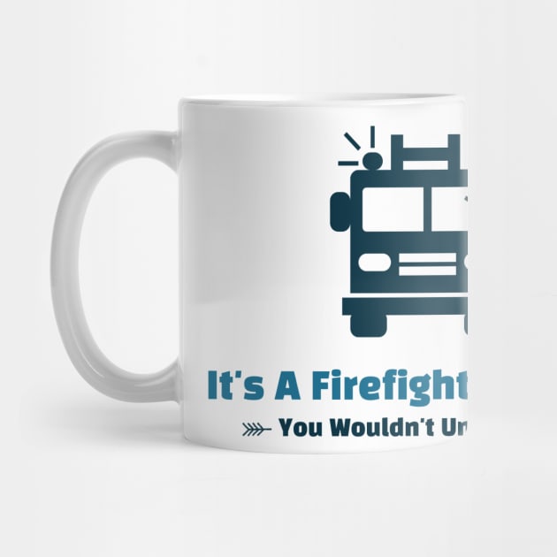 It's A Firefighters Thing - funny design by Cyberchill